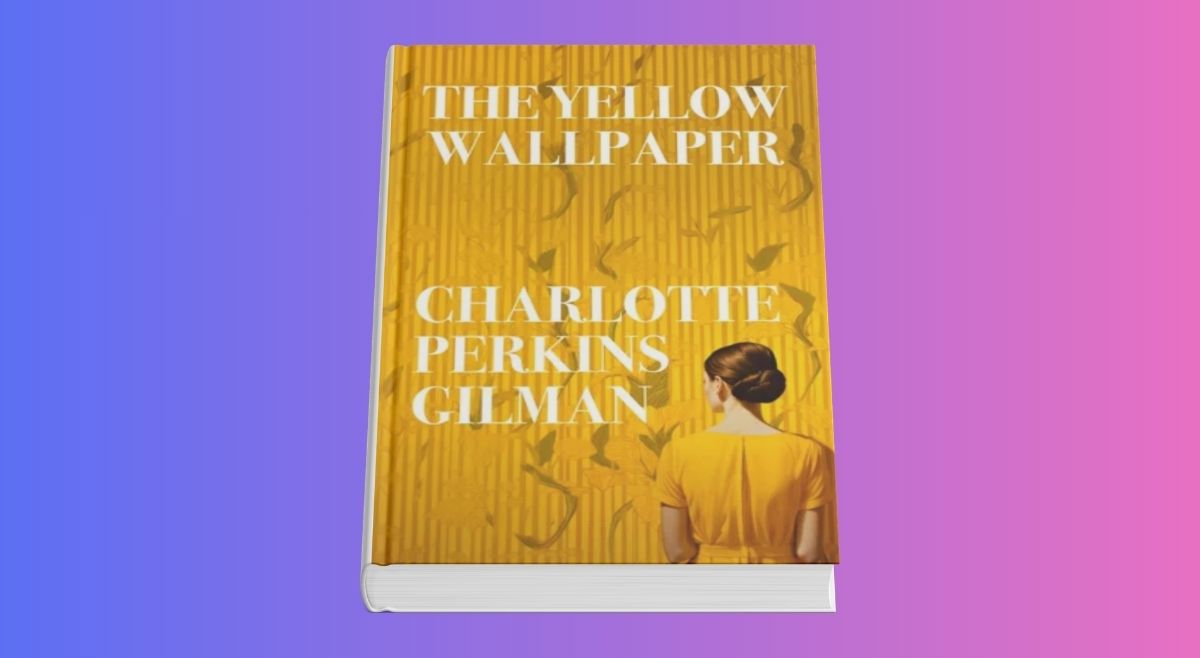 The Yellow Wallpaper By Charlotte Perkins Gilman