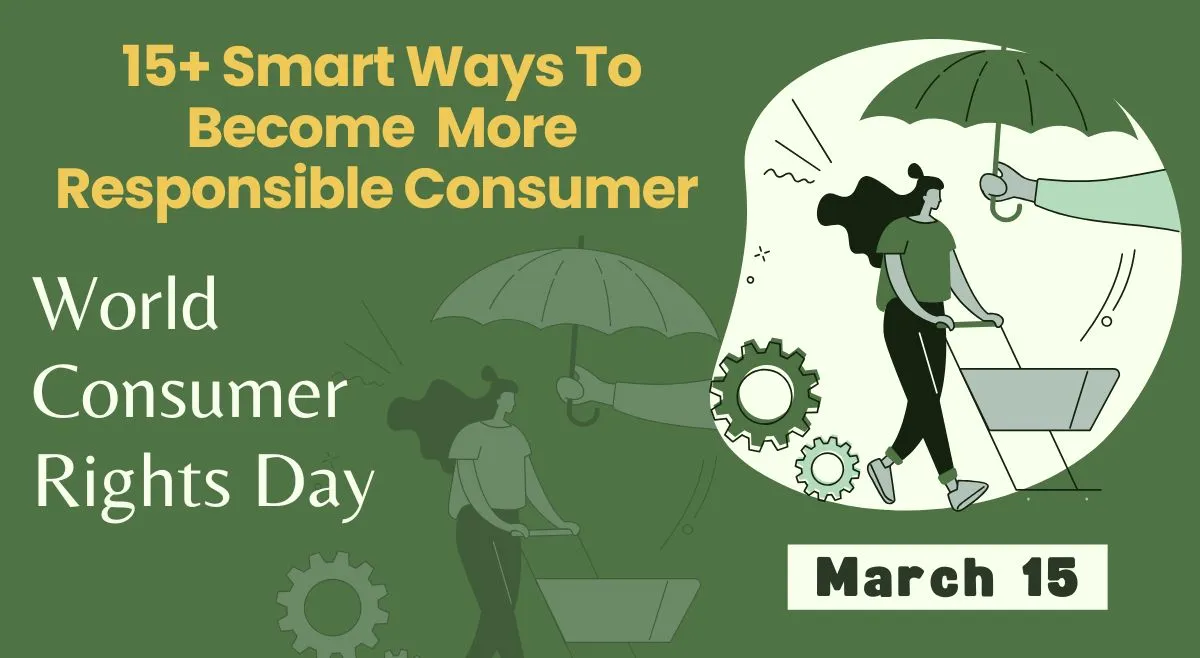 World Consumer Rights Day 2026: 15+ Smart Ways To Become More ...