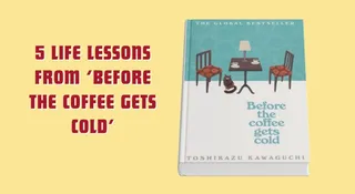 5 Profound Life Lessons To Learn From Toshikazu Kawaguchi’s Before The Coffee Gets Cold