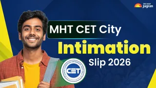 MHT CET City Intimation Slip 2026: CET Cell To Release Exam City Slip Soon At cetcell.mahacet.org, Exam Starts On April 11