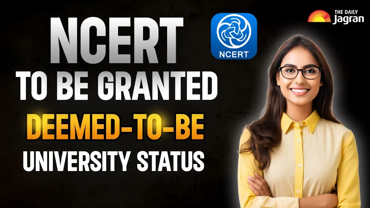 NCERT Structural Reform: GoI To Grant Deemed-To-Be University Status To ...