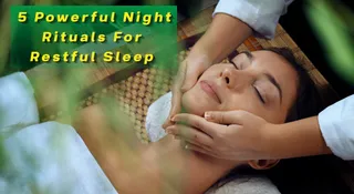 Ayurveda Expert Reveals 5 Powerful Night Rituals For Deep, Restful Sleep Naturally