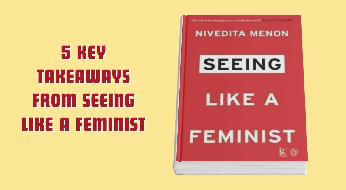 5-key-takeaways-from-nivedita-menon-seeing-like-a-feminist