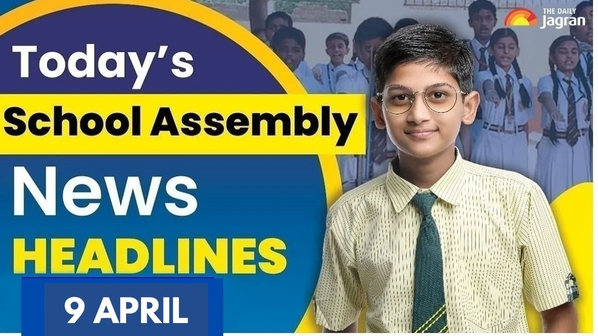 todays-school-assembly-news-headlines-april-9-2026-check-top-national-international-and-sports-news-here