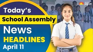Today's School Assembly News Headline (April 11): Check Top National, International And Sports News Here