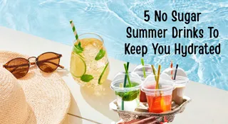 5 No Sugar Summer Drinks To Keep You Hydrated