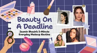 Beauty On A Deadline: Steal Jasmin Bhasin’s 5-Minute Everyday Makeup Routine When You’re Running Late For Office