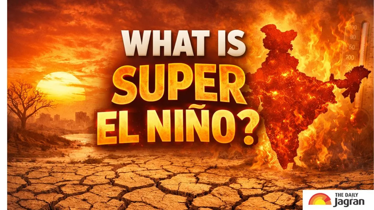 What Is Super El Niño? & How Will It Affect India's Weather Pattern? Here's You Must Know
