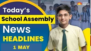 Today’s School Assembly News Headlines (May 1, 2026): Check Top National, International And Sports News Here
