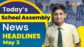 Today’s School Assembly News Headline (May 3, 2026): Check Top National, International, And Sports News Here