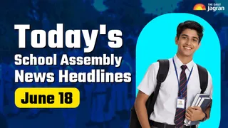 Today's School Assembly News Headline (June 18): Check Top National, International And Sports News Here