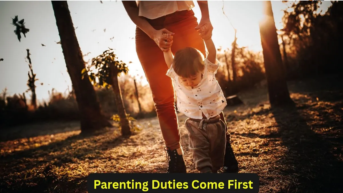Parenting Duties Come First