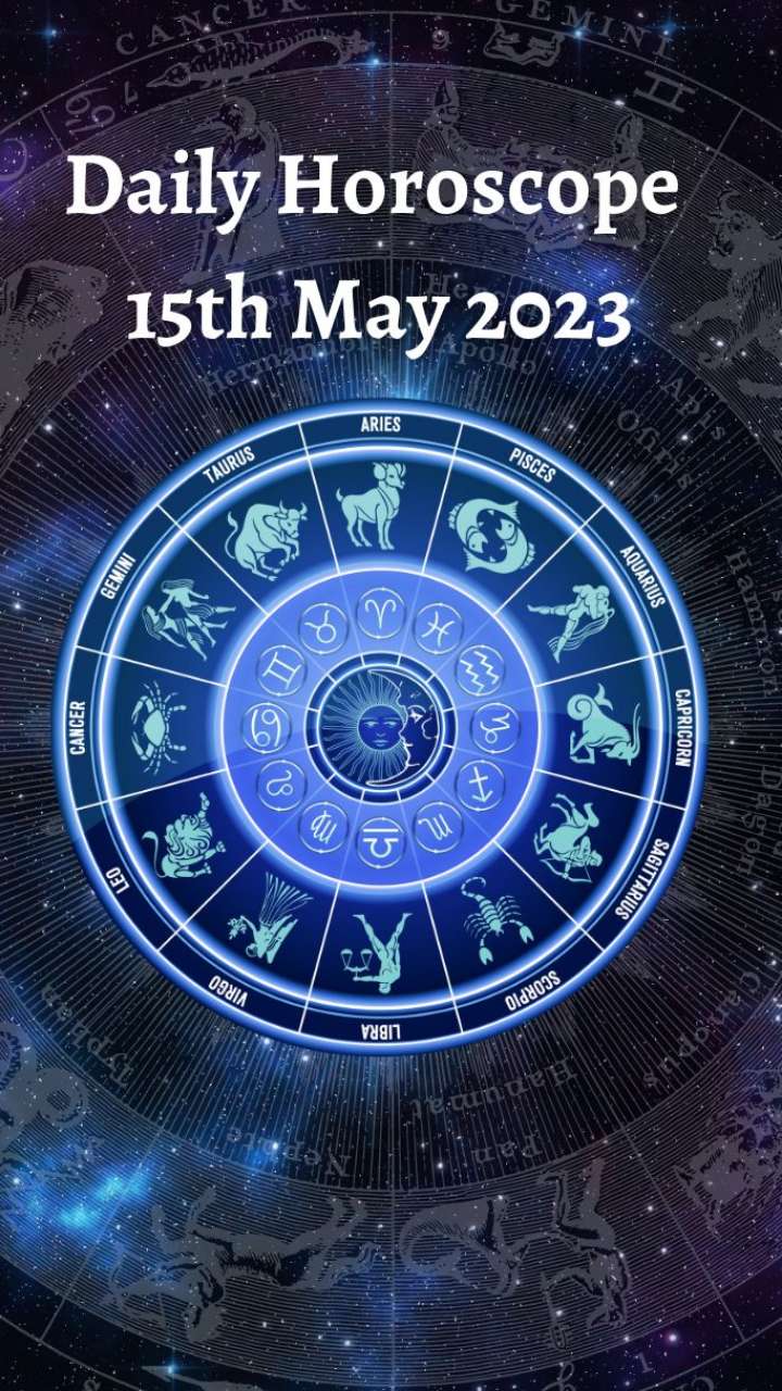 Horoscope 15th May 2023 | Check Daily Horoscope For All Zodiacs