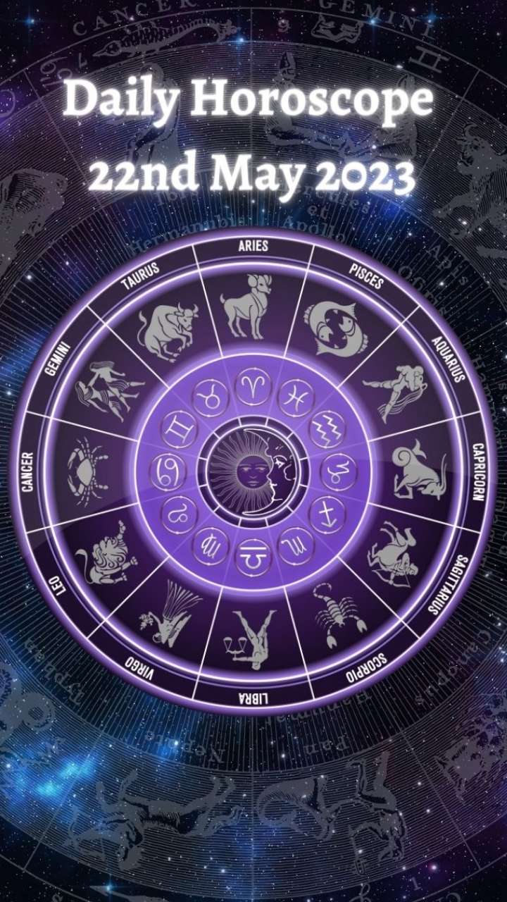 Horoscope 22nd May 2023 